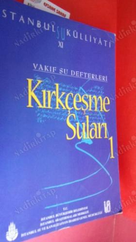 İSTANBUL SU KÜLLİYATI-XII- VAKIF SU DEFTERLERİ / KIRKÇEŞME SULARI -YIL.( 1792-1912 ) ( 1811-1922 ) // CİLT-1-2 TKAKIM //