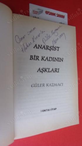 ANARŞİST BİR KADININ AŞKLARI // Birinci BASIM - İMZALI //