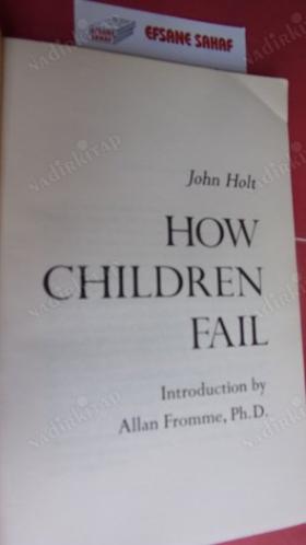 HOW CHILDREN FAIL