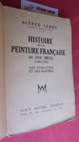 HISTOIRE DE LA PEINTURE FRANÇAISE AU XVII. SIECLE ( 1600-1700 )SON ERVOLUTION ET SES MAITRES.