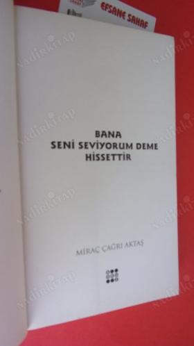 BANA SENİ SEVİYORUM DEME HİSSETTİR