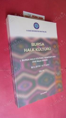 BURSA HALK KÜLTÜRÜ ( 1. BURSA HALK KÜLTÜRÜ SEMPOZYUMU BİLDİRİ KİTABI ) 2 CİLT TAKIM