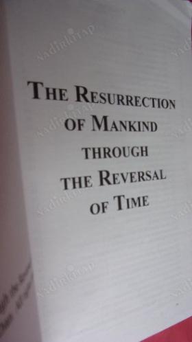 THE TESURRECTION OF MANKIND THROUGH THE REVERSAL OF TIME
