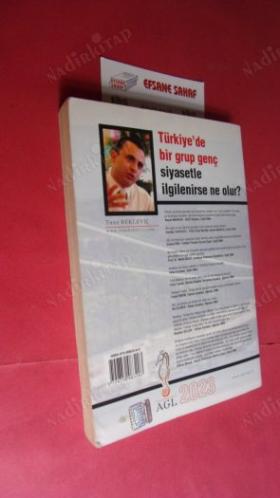 TÜRKİYE'DE BİR GRUP GENÇ SİYASETLE İLGİLENİRSE NE OLUR ?