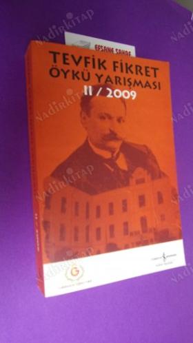 TEVFİK FİKRET ÖYKÜ YARIŞMASI I / 2008- II 2009 *** Birinci BASIM ***