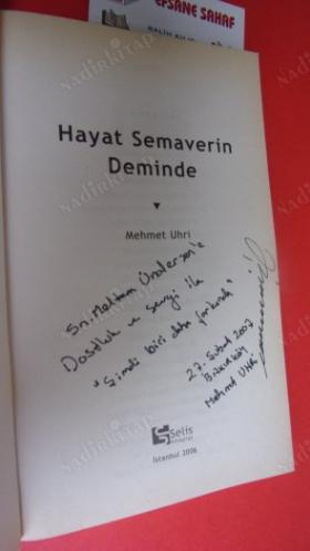 HAYAT SEMAVERİN DEMİNDE *** Birinci BASIM - İMZALI ***