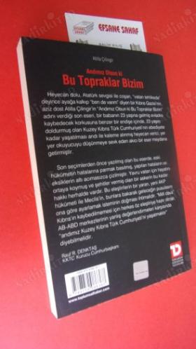ANDIMIZ OLSUN Kİ BU TOPRAKLAR BİZİM Yazılmayanlar, Söylenmeyenler, Gösterilmeyenler ***Birinci BASIM -Ateş Ünal Erzen'e - İMZALI ***