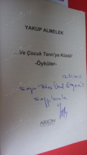 VE ÇOCUK TANRIYA KÜSTÜ ** Ateş Ünal Erzen'e - İMZALI **