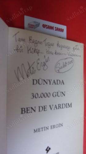 DÜNYADA 30 BİN GÜN BEN DE VARIM ** İMZALI **