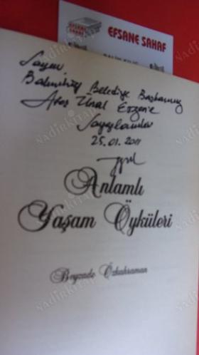 ANLAMLI YAŞAM ÖYKÜLERİ *** Bakırköy Belediyesi Başkanına - ATeş Ünal Erezen'e -İMZALI **
