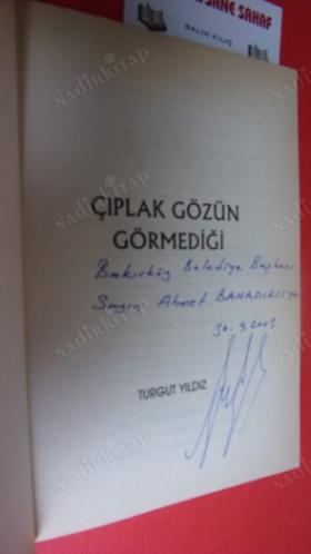 ÇIPLAK GÖZÜN GÖRMEDİĞİ *** Bakırköy Belediyesi Başkanına Ahmet Bahadıra .İMZALI ***