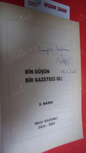 BİN DÜŞÜN BİR GAZETECİ OL *** İMZALI ***