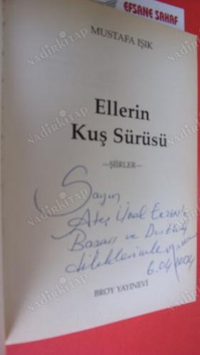 ELLERİN KUŞ SÜRÜSÜ ŞİİRLERİ *** Ateş Ünal Erzen'e - İMZALI ***
