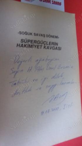 SOĞUK SAVAŞ DÖNEMİ SÜPERGÜÇLERİN HAKİMİYET KAVGASI ** H. Ateş Ünal Erzen'e İMZALI **