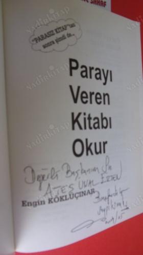 PARAYI VEREN KİTABI OKUR ** Birinci BASIM -ATEŞ ÜNAL ERZEN. İMZALI **