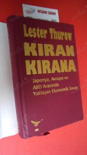 KIRAN KIRANA - JAPONYA AVRUPA VE ABD ARASINDA YAKLAŞAN EKONOMİK SAVAŞ