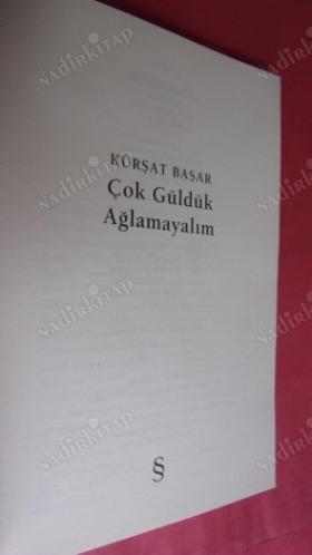 ÇOK GÜLDÜK AĞLAMAYALIM