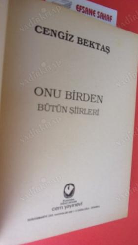 ONU BİRDEN - BÜTÜN ŞİİRLERİ ** Birinci BASIM **