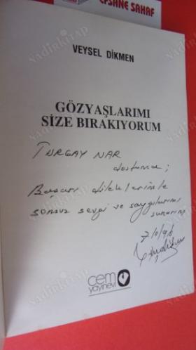 GÖZYAŞLARIMI SİZE BIRAKIYORUM ** Birinci BASIM -İMZALI **