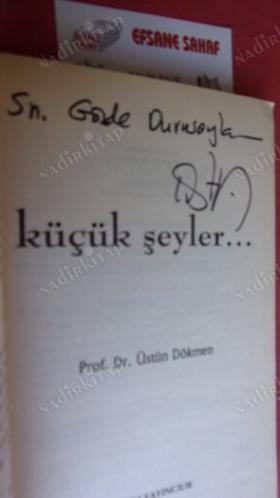 KÜÇÜK ŞEYLER ** İMZALI yazarında