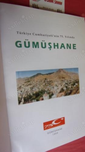 CUMHURİYETİN 75. YILINDA GÜMÜŞHANE