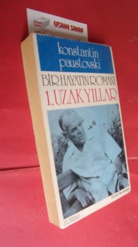 BİR HAYATIN ROMANI - CİLT-1- UZAK YILLAR..** Birinci BASIM **