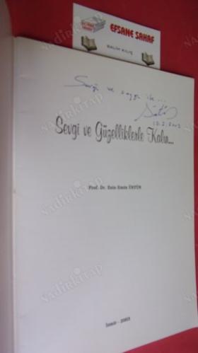 SEVGİ VE GÜZELLİKLERLE KALIN ** İMZALI **