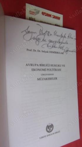 AVRUPA BİRLİĞİ HUKUKU VE EKONOMİ POLİTİKASI ÇERÇEVESİNDE MÜZAKERELER** İMZALI **