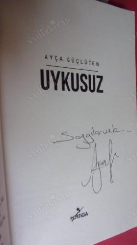 UYKUSUZ- Mutsuzluğunuz Sizi Meşhur Etmişti Birinci BASIM --İMZALI **