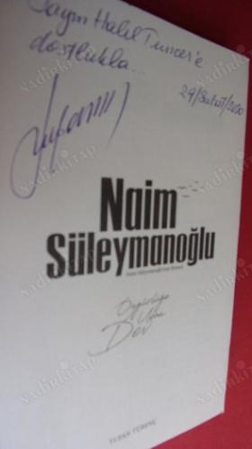 NAİM SÜLEYMANOĞLU - NAİM SÜLEYMANOĞLU'NUN ROMANI (ÖZGÜRLÜĞE UÇAN DEV)** İMZALI **