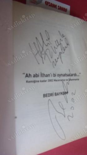 AH ABİ İLHAN'I Bİ OYNATSALARDI ( KEMİĞİNE KADAR 2002 MACERAMIZ VE İLHANMANİA )**İMZALI **