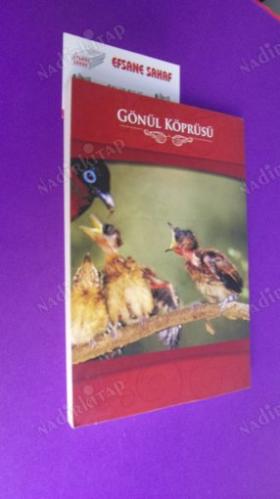 GÖNÜL KÖPRÜSÜ ** Birinci BASIM **