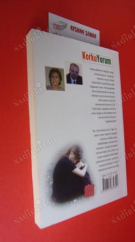 KORKUYORUM . Korkularımız. Sebepleri ve Başa Çıkma Yolları **Birinci BASIM --İMZALI **