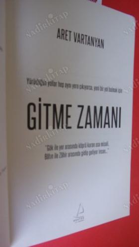 GİTME ZAMANI . Yürüdüğün Yollar hepaynı yere çıkıyorsa . yeni bir yol bulmak için.