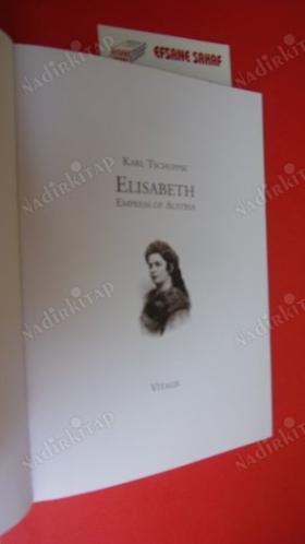 ELISABETH EMPRESS OF AUSTRIA