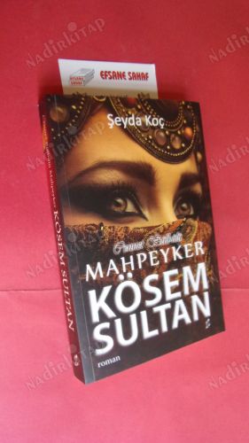 CENNET BÜLBÜLÜ MAHPEYKER KÖSEM SULTAN **Birinci BASIM **