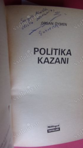 POLİTİKA KAZANI **Birinci BASIM - İMZALI **