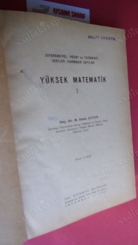 YÜKSEK MATEMATİK 1 - DİFERENSİYEL HESAP VE TATBİKATI SERİLER KARMAŞIK SAYILAR