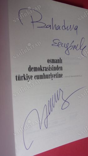 OSMANLI DEMOKRASİSİNDEN TÜRKİYE CUMHURİYETİNE ** İMZALI **