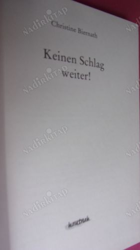 Keinen Schlag Weiter! ( Daha fazla darbe yok! )