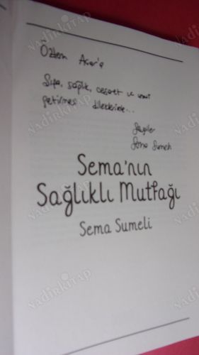 SEMA'NIN SAĞLIKLI MUTFAĞI ** Birinci basım - İMZALI **