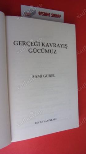 GERÇEĞİ KAVRAYIŞ GÜCÜMÜZ ** Birinci BASIM **