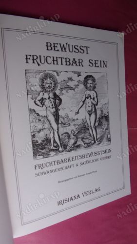 BEWUSST FRUCHTBAR SEIN ( Bilinçli olarak verimli olun. Doğurganlık bilinci. Hamilelik ve doğal