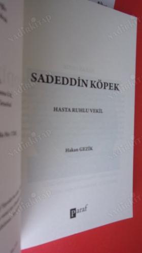 SADEDDİN KÖPEK HASTA RUHLU VEKİL ** Birinci BASIM **
