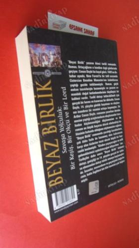 BEYAZ BİRLİK - SAVAŞA YOLCULUK BİR KEŞİŞ BİR OKÇU VE BİR LORD **Birinci BASIM **