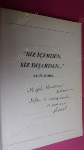 BİZ İÇERDEN SİZ DIŞARDAN ** İMZALI **