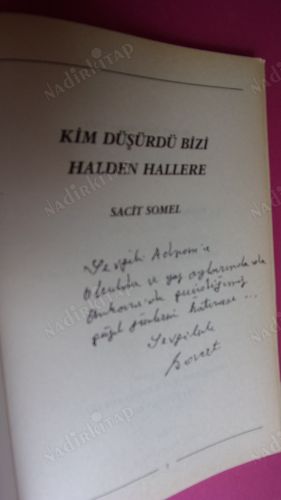 KİM DÜŞÜRDÜ BİZİ HALDEN HALLERE ** İMZALI **