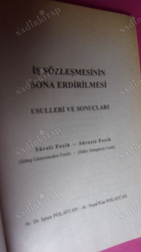 İŞ SÖZLEŞMESİNİN SONA ERDİRİLMESİ USULLERİ ve SONUÇLARI