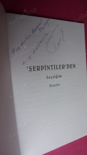 SERPİNTİLERDEN SEÇTİĞİM DİZELER ** BİRİNCİ BASIM ** İMZALI **
