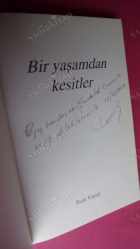 BİR YAŞAMDAN KESİTLER ** İMZALI **